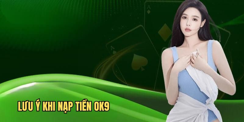 lưu ý nạp tiền ok9