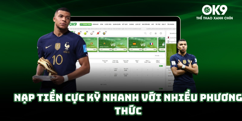 Nạp tiền cực kỳ nhanh với nhiều phương thức