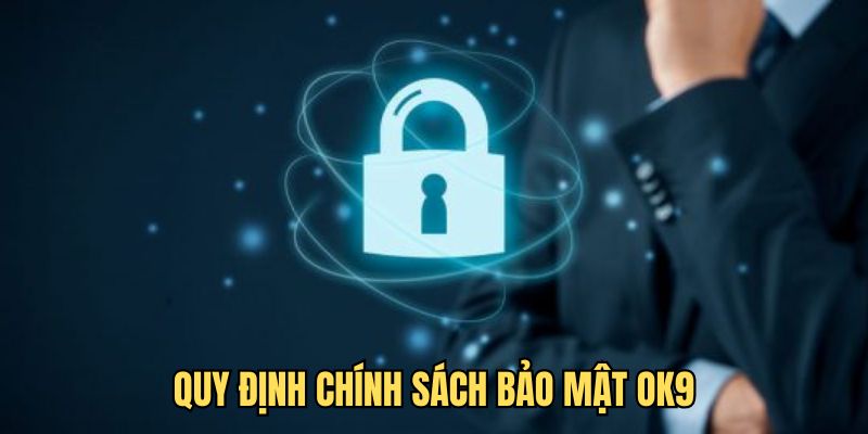 quy định chính sách bảo mật OK9